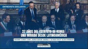 27 años del Estatuto de Roma: una mirada desde América Latina y el Caribe y con la voz de sus jueces y juezas