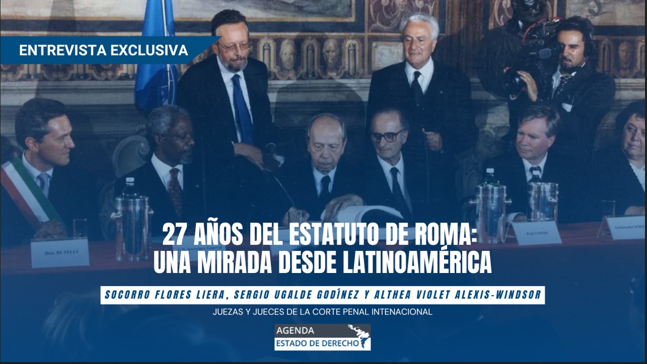 27 años del Estatuto de Roma: una mirada desde América Latina y el Caribe y con la voz de sus jueces y juezas